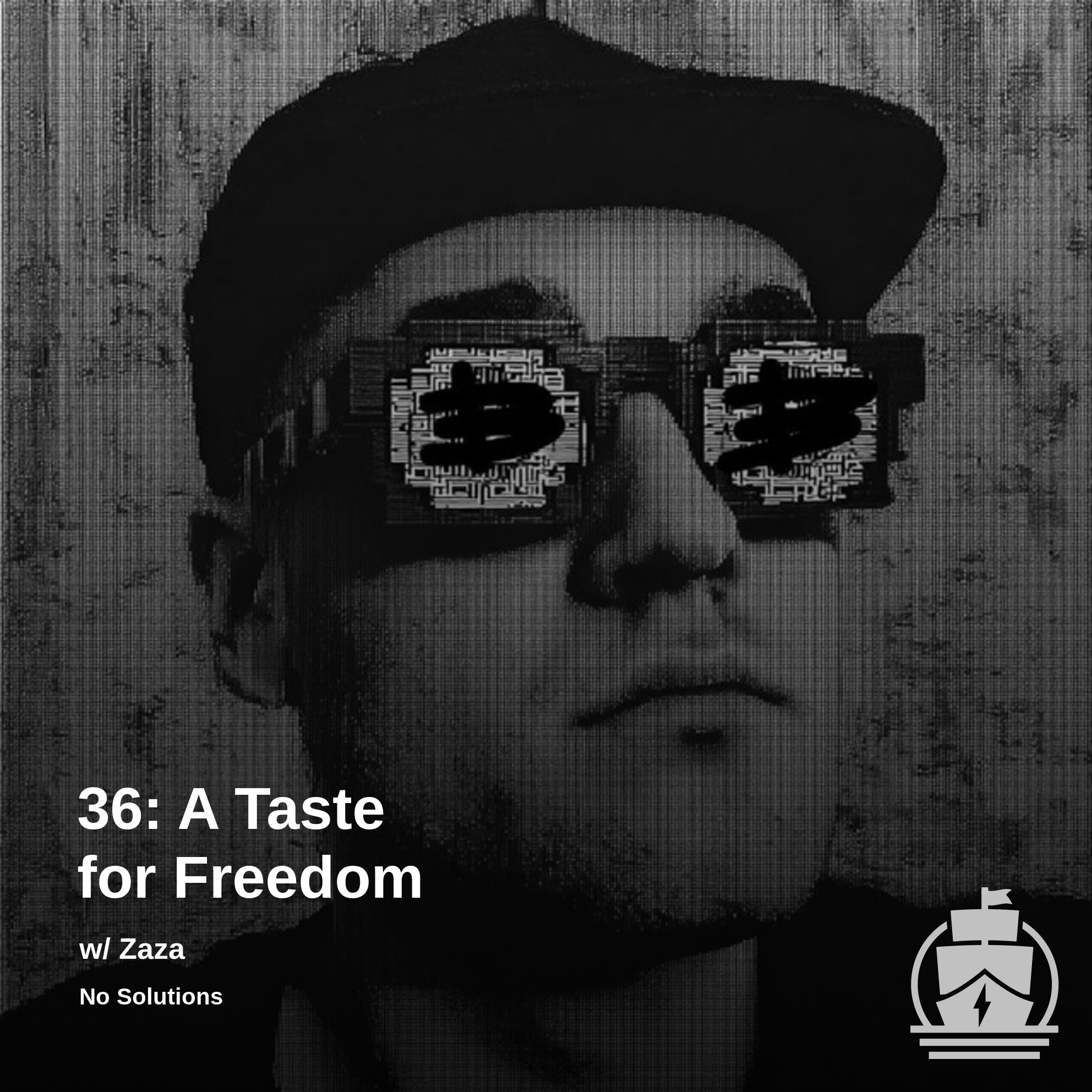 36: A Taste for Freedom w/ Zaza